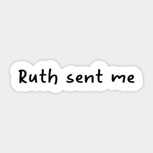 ruth sent me Sticker